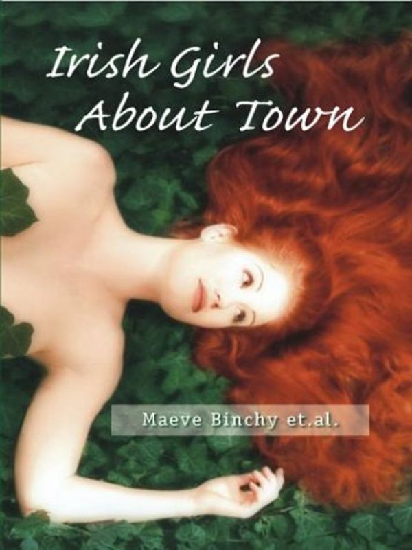 Cover Art for 9781587244780, Irish Girls About Town by Maeve Binchy