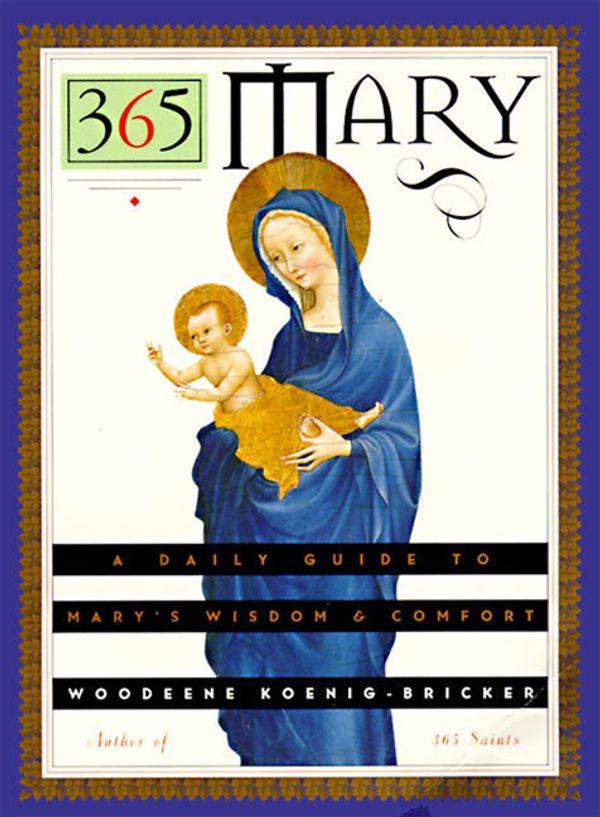 Cover Art for 9780060647445, 365 Mary by Koenig-Bricker, Woodeene