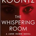 Cover Art for 9780345546807, The Whispering Room: A Jane Hawk Novel by Dean Koontz