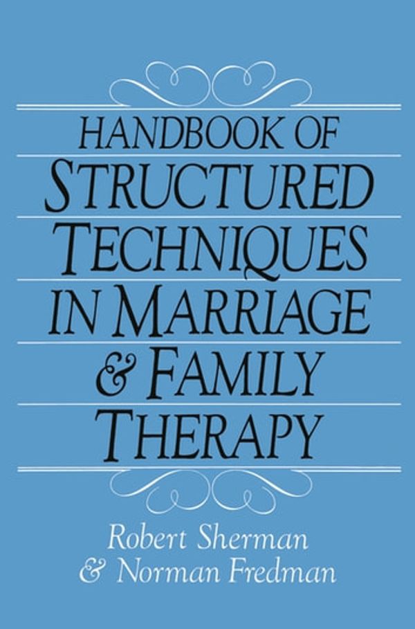 Cover Art for 9781134845538, Handbook Of Structured Techniques In Marriage And Family Therapy by Norman Fredman, Robert Sherman