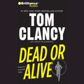 Cover Art for 9781611061222, Dead or Alive by Tom Clancy, Grant Blackwood
