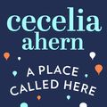 Cover Art for 9780007198917, A Place Called Here by Cecelia Ahern