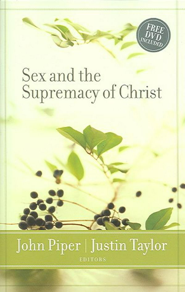 Cover Art for 9781581346978, Sex and the Supremacy of Christ by John Piper