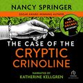 Cover Art for B00NPBO584, The Case of the Cryptic Crinoline: An Enola Holmes Mystery by Nancy Springer