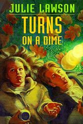 Cover Art for 9780773759428, Turns on a Dime by Julie Lawson