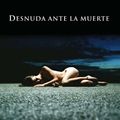 Cover Art for 9788492617258, Desnuda Ante La Muerte by J D Robb