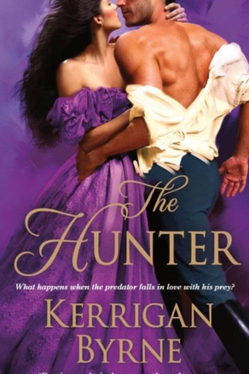 Cover Art for 9781250076069, Hunter, The by Kerrigan Byrne