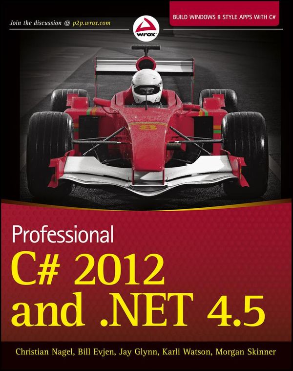 Cover Art for 9781118332122, Professional C# 2012 and .NET 4.5 by Bill Evjen, Christian Nagel, Jay Glynn, Karli Watson, Morgan Skinner