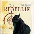 Cover Art for 9783570303283, Die Gilde der Schwarzen Magier 01. Die Rebellin by Trudi Canavan