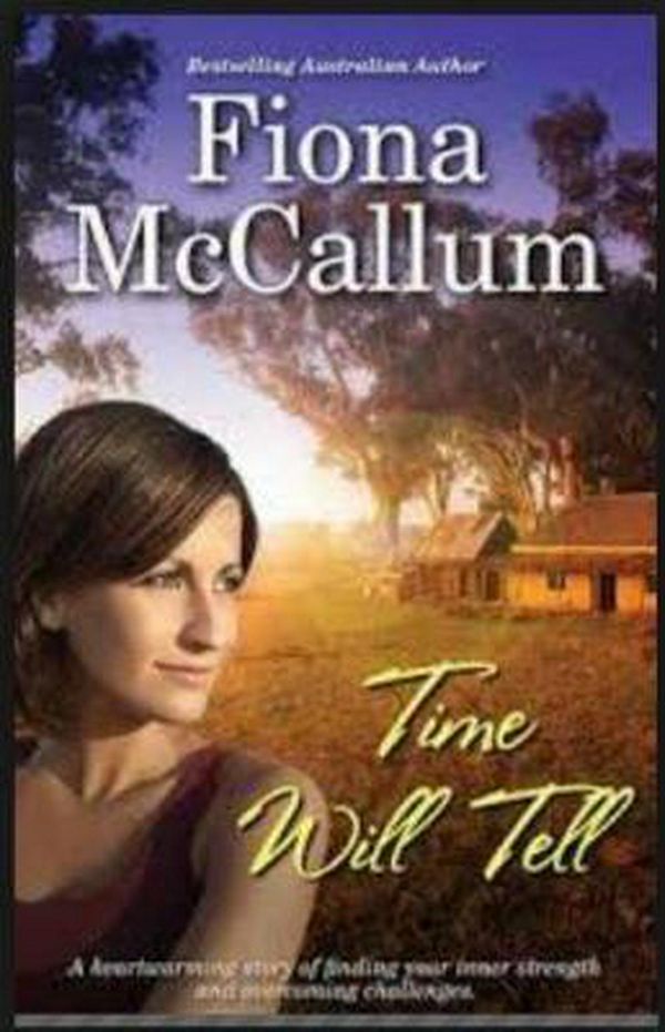 Cover Art for 9781743569047, Time Will Tell by Fiona McCallum