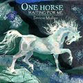 Cover Art for 9780689813818, One Horse Waiting for Me by Patricia Mullins