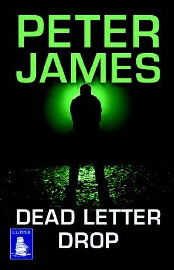 Cover Art for 9781471266508, Dead Letter Drop (Large Print Edition) by Peter James