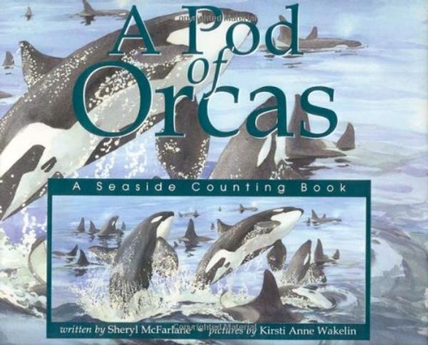 Cover Art for 9781550417227, A Pod of Orcas by Sheryl McFarlane