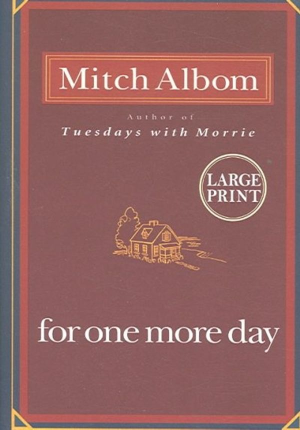 Cover Art for 9781401303297, For One More Day by Mitch Albom