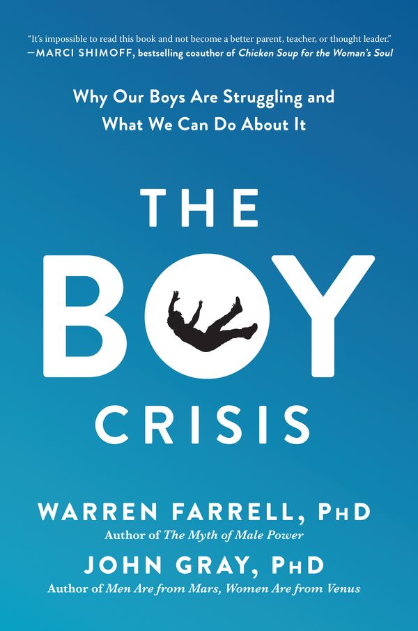 Cover Art for 9781948836135, The Boy Crisis: Why Our Boys Are Struggling and What We Can Do about It by Warren Farrell, John Gray