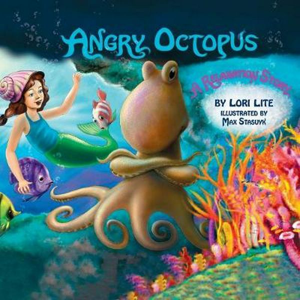 Cover Art for 9780983625681, Angry Octopus by Lori Lite