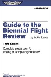 Cover Art for 9781560274445, Guide to the Biennial Flight Review: Complete Preparation for Issuing or Taking a Flight Review by Jackie Spanitz