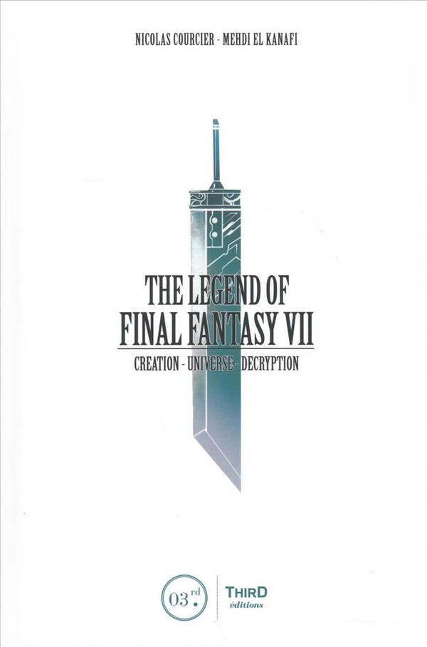Cover Art for 9791094723555, The Legend of Final Fantasy VII by Nicolas Courcier