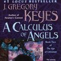 Cover Art for 9780307554932, A Calculus of Angels by J Gregory Keyes