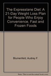 Cover Art for 9780937721612, The Expresslane Diet: A 21-Day Weight Loss Plan for People Who Enjoy Convenience, Fast and Frozen Foods by Audrey F. Blumenfeld