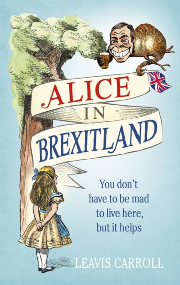 Cover Art for 9781785036965, Alice in Brexitland by Lucien Young