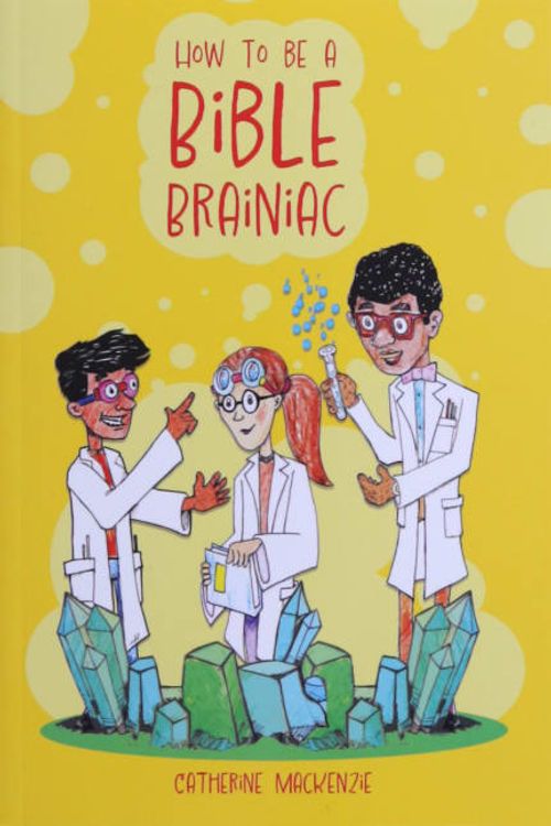 Cover Art for 9781527109759, How to Be a Bible Brainiac by Catherine MacKenzie