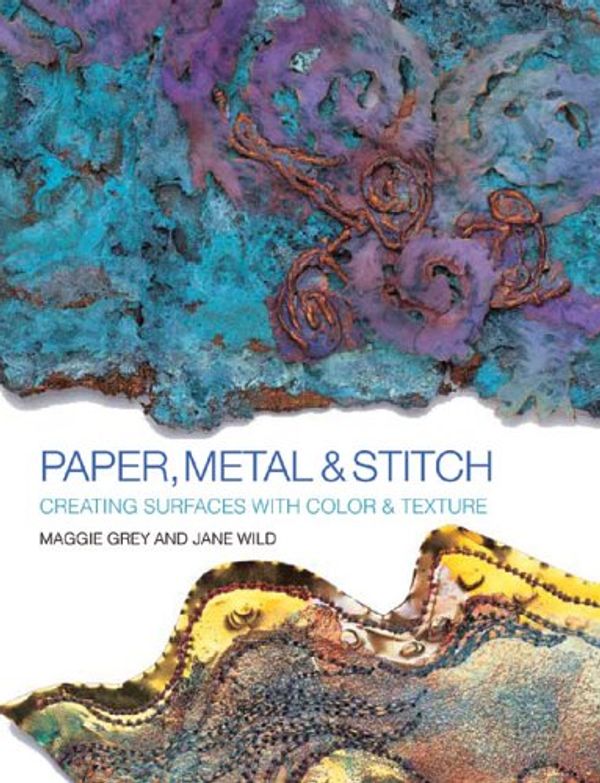Cover Art for 9781931499972, Paper Metal and Stitch by Maggie Grey, Jane Wild
