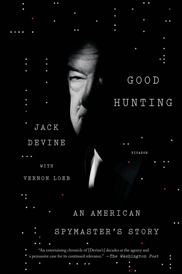 Cover Art for 9781250069634, Good Hunting: An American Spymaster's Story by Jack Devine