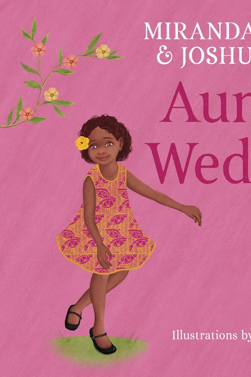 Cover Art for 9781760524838, Aunty's Wedding by Miranda Tapsell, Joshua Tyler, Samantha Fry