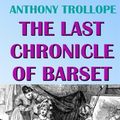 Cover Art for 1230000116797, The Last Chronicle of Barset by Anthony Trollope