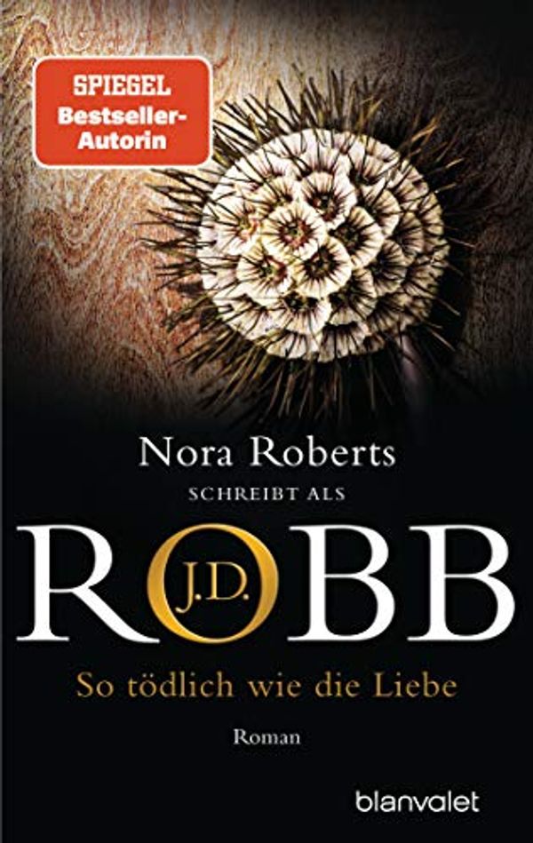 Cover Art for B07ZTDZK9Q, So tödlich wie die Liebe: Roman (Eve Dallas 39) (German Edition) by Robb, J.D.