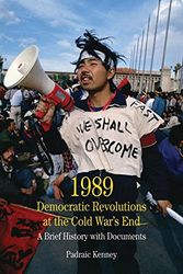 Cover Art for 9780312487669, 1989: Democratic Revolutions at the Cold War's End by Padraic Kenney