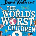 Cover Art for 9780008621889, The World's Worst Children 2 by David Walliams, Tony Ross