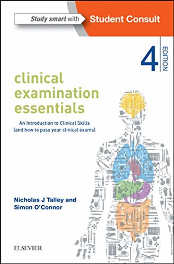 Cover Art for B019MLNBP8, Clinical Examination Essentials - E-Book: An Introduction to Clinical Skills (and how to pass your clinical exams) by Talley, Nicholas J, O’Connor, Simon