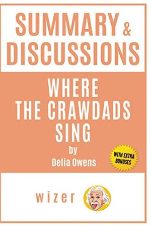 Cover Art for 9798587992276, Summary & Discussions of Where the Crawdads Sing by Delia Owens: (With Bonus Online Content) by Wizer
