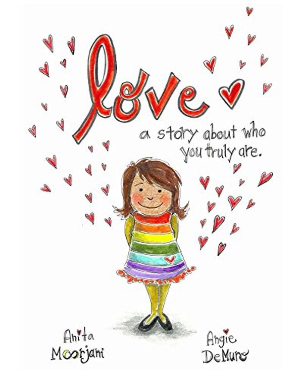 Cover Art for 9780988556881, Love: A story about who you truly are. by Anita Moorjani