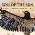 Cover Art for 9781843194972, Akhenaten: Son of the Sun by Moyra Caldecott