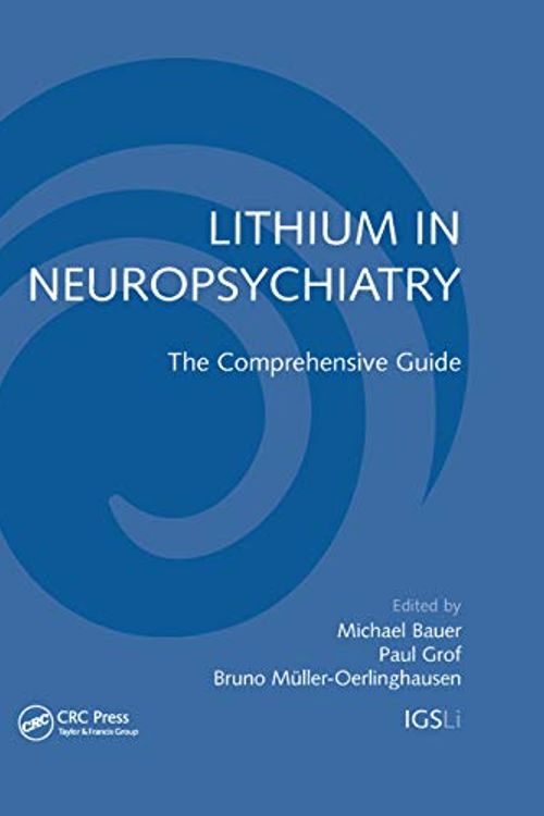 Cover Art for 9781138381292, Lithium in Neuropsychiatry: The Comprehensive Guide by Michael Bauer, Paul Grof, Bruno Muller-Oerlinghausen