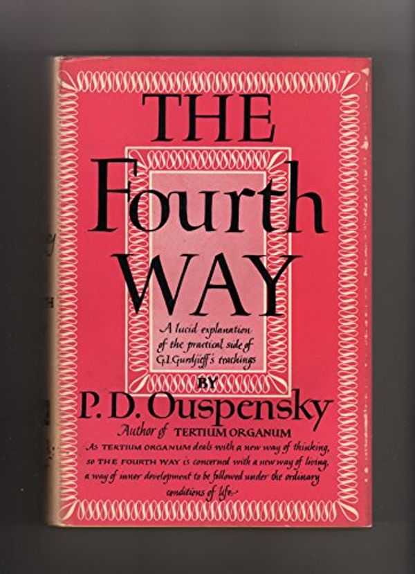 Cover Art for 9780710019110, Fourth Way: Teachings of G.I. Gurdjieff by P. D. Ouspensky