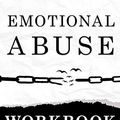 Cover Art for B08R27MDGB, Emotional Abuse Workbook: A Life-Changing Guide to Overcome Anxiety, Heartache, Flashbacks, Confusion and Rebuild Your Self-Esteem by J. Covert, Dr.Theresa