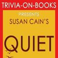 Cover Art for 9781522766230, Quiet: By Susan Cain (Trivia-On-Books): The Power of Introverts in a World That Can't Stop Talking by Trivion Books