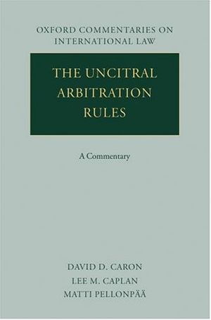Cover Art for 9780199297597, The UNCITRAL Arbitration Rules by Caron, Pellonpää, Caplan
