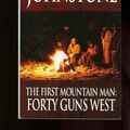 Cover Art for 9781558177758, First Mountain Man: Forty Guns West by William W Johnstone