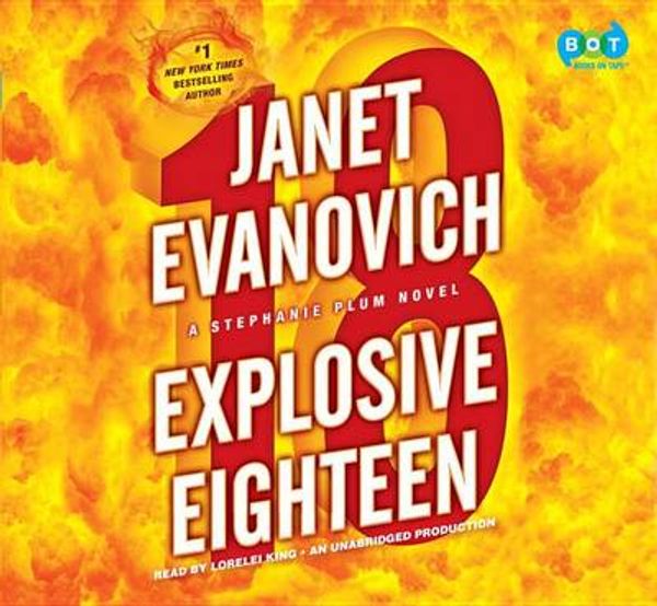 Cover Art for 9780307932532, Explosive Eighteen by Janet Evanovich, Lorelei King