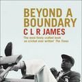 Cover Art for 9780224074278, Beyond A Boundary by Cyril Lionel Robert James