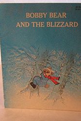 Cover Art for 9780877832065, BOBBY BEAR AND THE BLIZZARD by Kay D / illust.by Marilue Oana