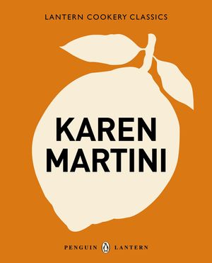 Cover Art for 9781921383175, Lantern Cookery Classics - Karen Martini by Karen Martini
