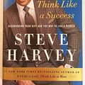 Cover Art for 0884334804127, Act Like a Success, Think Like a Success : Discovering Your Gift and the Way to Life's Riches by Steve Harvey
