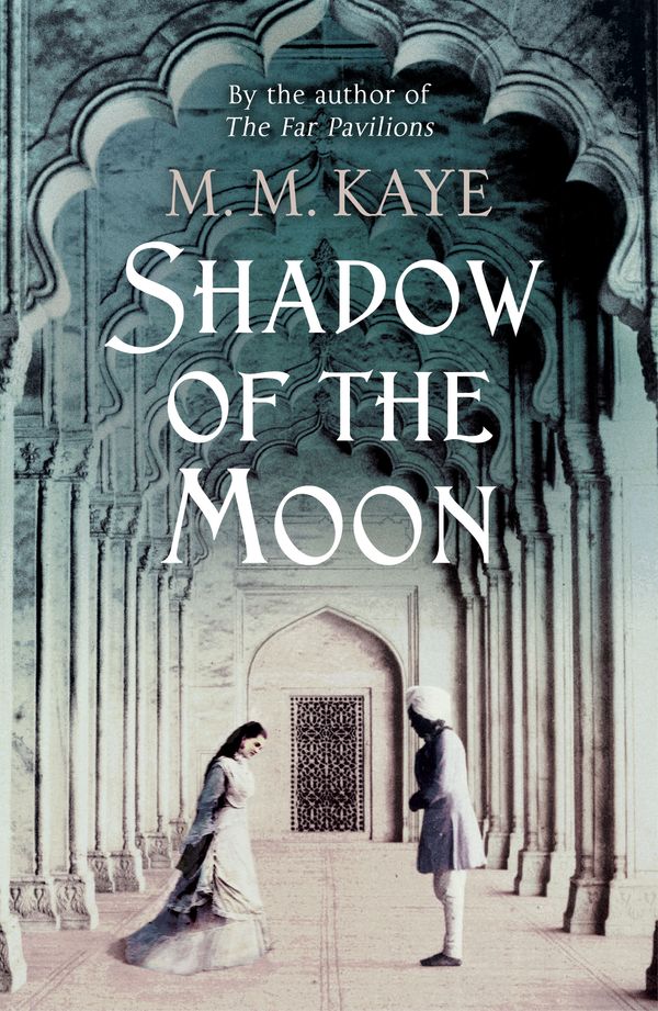 Cover Art for 9780241953037, Shadow of the Moon by M M Kaye
