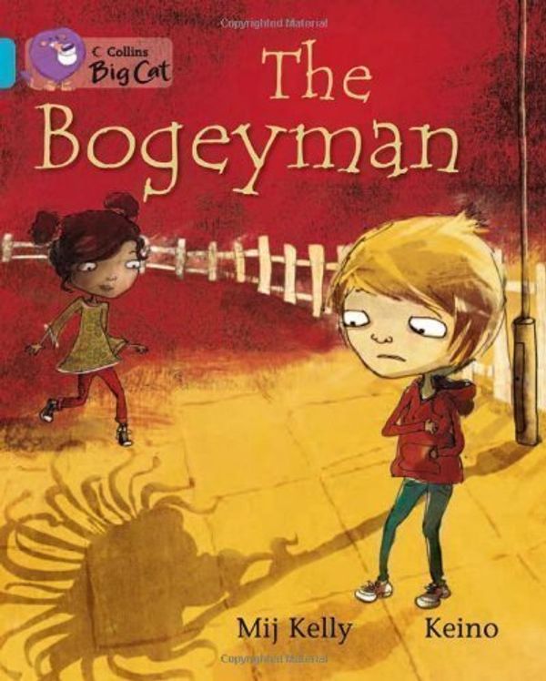 Cover Art for B00EKYLOES, Collins Big Cat - The Bogeyman: Turquoise/Band 7 by Mij Kelly published by Collins Educational (2012) by 